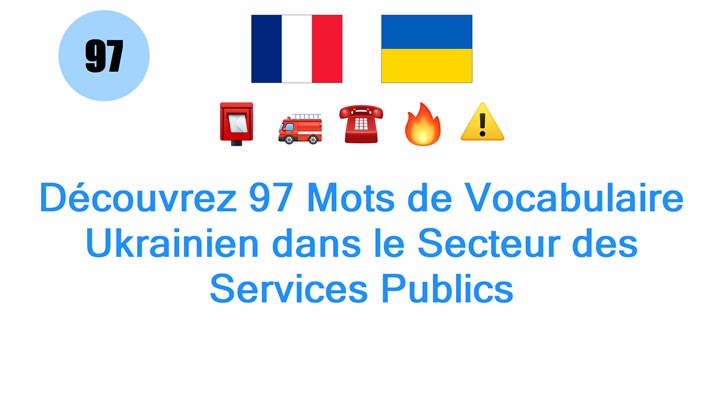 Découvrez 97 Mots de Vocabulaire Ukrainien dans le Secteur des Services Publics